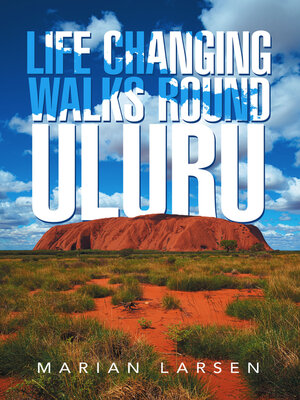 cover image of Life Changing Walks round Uluru